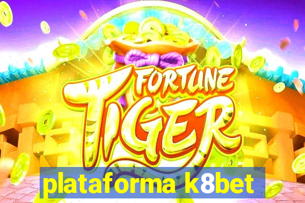 plataforma k8bet